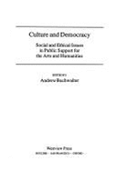 Culture and Democracy: Social and Ethical Issues in Public Support for the Arts and Humanities