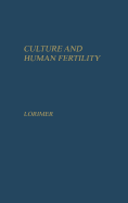 Culture and Human Fertility: A Study of the Relation of Cultural Conditions to Fertility in Non-Industrial and Transitional Societies