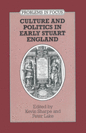 Culture and Politics in Early Stuart England