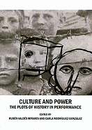 Culture and Power: The Plots of History in Performance