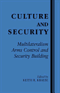 Culture and Security: Multilateralism, Arms Control and Security Building