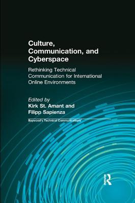 Culture, Communication and Cyberspace: Rethinking Technical Communication for International Online Environments - St. Amant, Kirk, and Sapienza, Filipp, and Sides, Charles