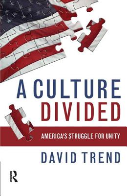 Culture Divided: America's Struggle for Unity - Trend, David