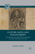 Culture, Faith, and Philanthropy: Londoners and Provincial Reform in Early Modern England