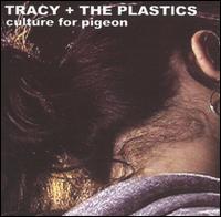 Culture for Pigeon [CD & DVD] - Tracy + the Plastics