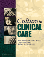 Culture in Clinical Care - Bonder, Bette, PhD, Otr/L, Faota, and Martin, Laura, and Miracle, Andrew W, PhD