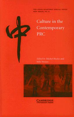 Culture in the Contemporary PRC - Hockx, Michel (Editor), and Strauss, Julia (Editor)