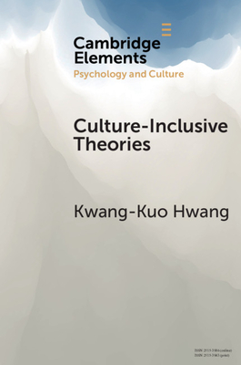 Culture-Inclusive Theories: An Epistemological Strategy - Hwang, Kwang-Kuo