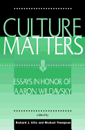 Culture Matters: Essays in Honor of Aaron Wildavsky
