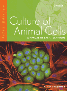 Culture of Animal Cells: A Manual of Basic Technique