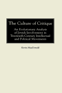 Culture of Critique: An Evolutionary Analysis of Jewish Involvement in Twentieth-Century Intellectual and Political Movements - MacDonald, Kevin