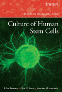 Culture of Human Stem Cells - Freshney, R Ian, and Stacey, Glyn N, and Auerbach, Jonathan M
