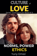 Culture of Love: Norms, Power, Ethics
