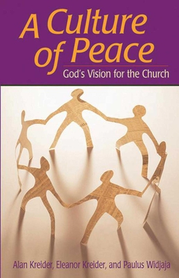 Culture of Peace: God's Vision for the Church - Kreider, Alan