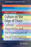 Culture on the Edge of Chaos: Cultural Algorithms and the Foundations of Social Intelligence