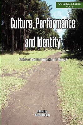 Culture, Performance and Identity. Paths of Communication in Kenya - Njogu, Kimani, Professor (Editor)