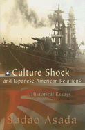 Culture Shock and Japanese-American Relations: Historical Essays Volume 1