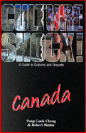 Culture Shock! Canada: A Guide to Customs and Etiquette
