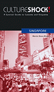 Culture Shock! Singapore: a Survival Guide to Customs and Etiquette (Cultureshock! )