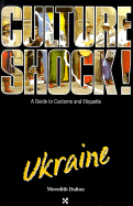 Culture Shock! Ukraine - Dalton, Anne Meredith, and Dalton, Meredith