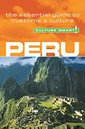 Culture Smart! Peru: A Quick Guide to Customs and Etiquette