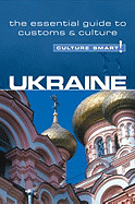Culture Smart! Ukraine: A Quick Guide to Customs and Etiquette