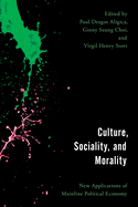 Culture, Sociality, and Morality: New Applications of Mainline Political Economy