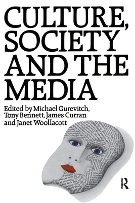 Culture, Society, and the Media - Gurevitch, Michael