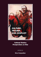 Culture, Trauma, and Conflict: Cultural Studies Perspectives on War