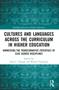 Cultures and Languages Across the Curriculum in Higher Education: Harnessing the Transformative Potentials of CLAC Across Disciplines