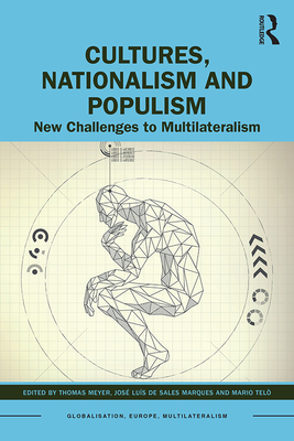 Cultures, Nationalism and Populism: New Challenges to Multilateralism - de Sales Marques, Jos Lus (Editor), and Meyer, Thomas (Editor), and Tel, Mario (Editor)