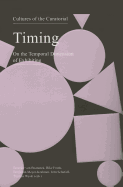 Cultures of the Curatorial 2: Timing: On the Temporal Dimension of Exhibiting