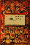 Cultures of the Jews, Volume 2: Diversities of Diaspora
