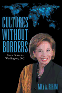 Cultures Without Borders: From Beirut to Washington, D.C. - Rihani, May A