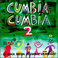 Cumbia Cumbia, Vol. 2 - Various Artists