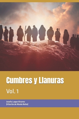 Cumbres y Llanuras: Vol. 1 - Monte Nebo, Hilari?n de, and Luque Alvarez, Josefa Rosal?a