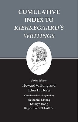 Cumulative Index to Kierkegaard's Writings - Hong, Howard V. (Edited and translated by), and Hong, Edna H. (Edited and translated by), and Hong, Nathaniel J. (Compiled by)