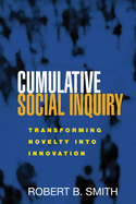 Cumulative Social Inquiry: Transforming Novelty Into Innovation