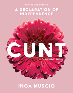 Cunt (20th Anniversary Edition): A Declaration of Independence