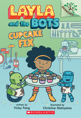 Cupcake Fix: A Branches Book (Layla and the Bots #3): Volume 3 - Fang, Vicky