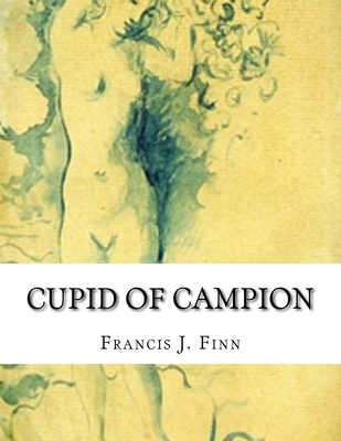 Cupid of Campion - Finn, Francis J