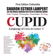 CUPID - Written in Letter C - A Gift of Genius: 5 Star Reviews: The Awesome Art of Alliteration Using One Letter of the Alphabet