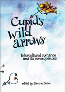 Cupid's Wild Arrows: Intercultural Romance and Its Consequences