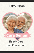 Cura Senum: Elderly Care and Connection