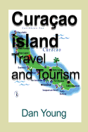 Curacao Island Travel and Tourism: Holiday, Vacation, Tour