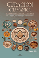 Curacin Chamnica - El Poder de las Tradiciones Ancestrales