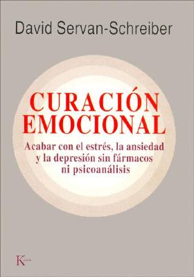 Curacion Emocional - Servan-Schreiber, David, Dr.