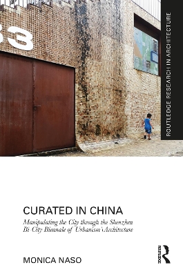 Curated in China: Manipulating the City Through the Shenzhen Bi-City Biennale of Urbanism\Architecture - Naso, Monica