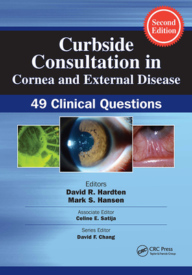 Curbside Consultation in Cornea and External Disease: 49 Clinical Questions - Hardten, David R., and Hansen, Mark, and Satija, Celine