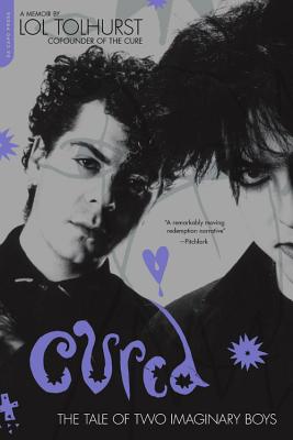 Cured: The Tale of Two Imaginary Boys - Tolhurst, Lol